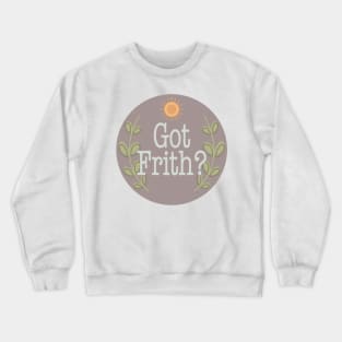 Got Frith? (Lavender) Crewneck Sweatshirt